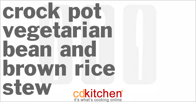 Vegetarian Bean And Brown Rice Stew - CDKitchen.com