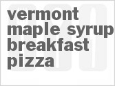 recipe for vermont maple syrup breakfast pizza