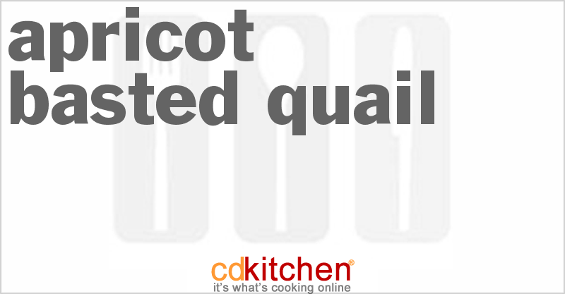 Apricot Basted Quail - CDKitchen.com