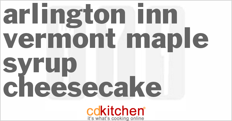 Arlington Inn Vermont Maple Syrup Cheesecake - CDKitchen.com
