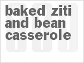 recipe for baked ziti and bean casserole