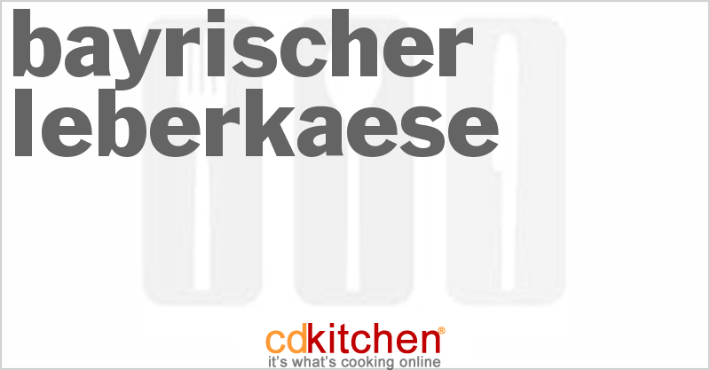 Bayrischer Leberkaese - CDKitchen.com