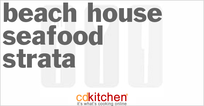 Beach House Seafood Strata - CDKitchen.com