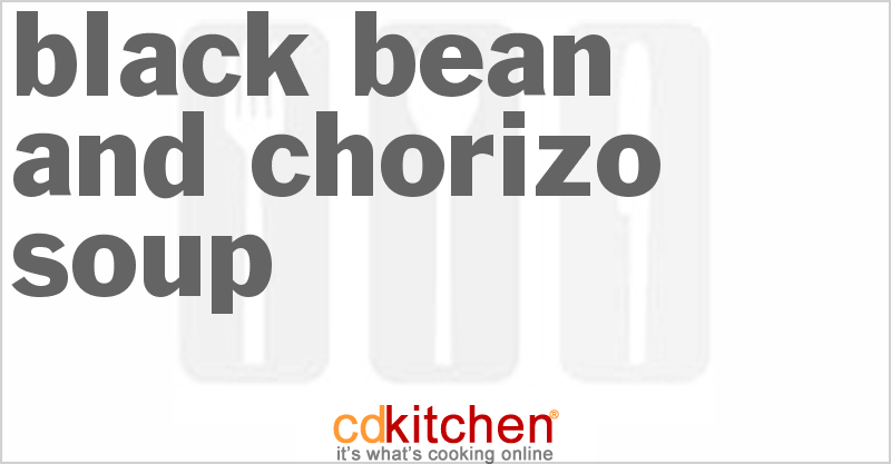 Black Bean And Chorizo Soup - CDKitchen.com