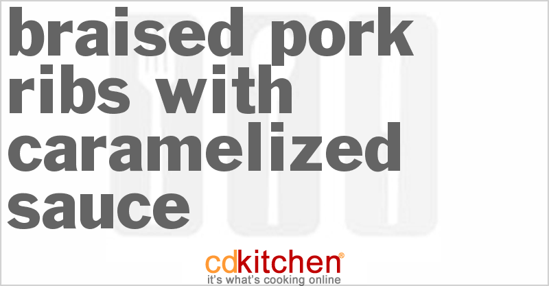Braised Pork Ribs With Caramelized Sauce - CDKitchen.com