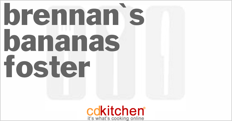 Brennan's Bananas Foster - CDKitchen.com