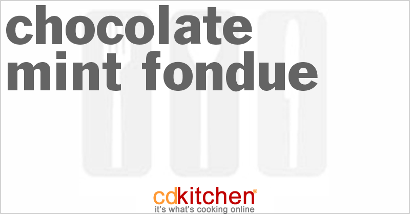 Chocolate-Mint Fondue - CDKitchen.com