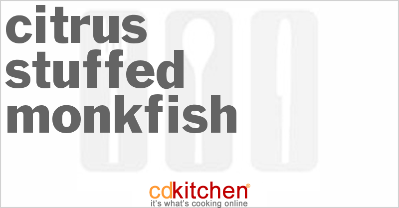 Citrus Stuffed Monkfish - CDKitchen.com