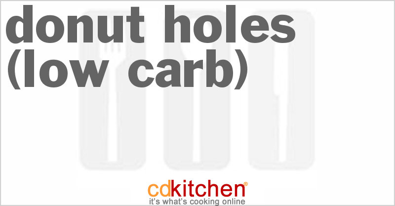 Donut Holes (Low Carb) - CDKitchen.com