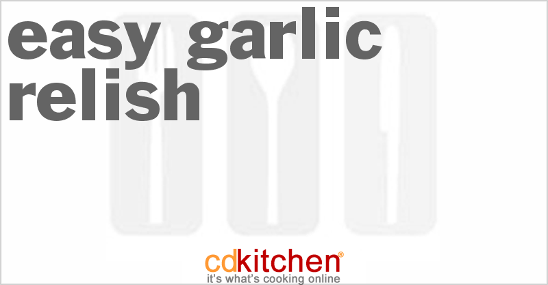 Easy Garlic Relish - CDKitchen.com