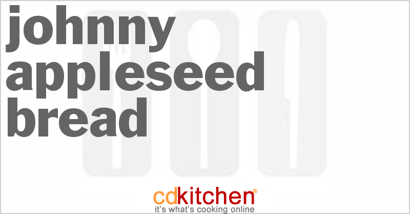 Johnny Appleseed Bread - CDKitchen.com