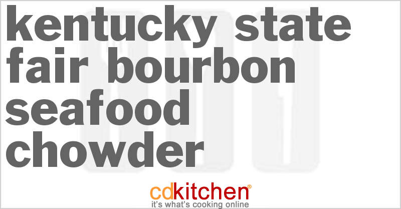 Kentucky State Fair Bourbon Seafood Chowder - CDKitchen.com