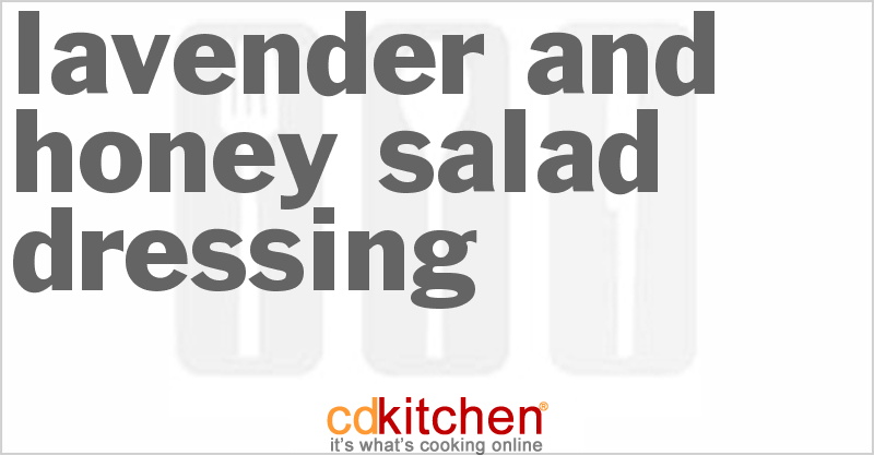 Lavender and Honey Salad Dressing - CDKitchen.com