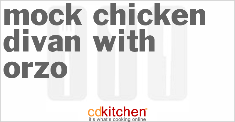 Mock Chicken Divan With Orzo - CDKitchen.com