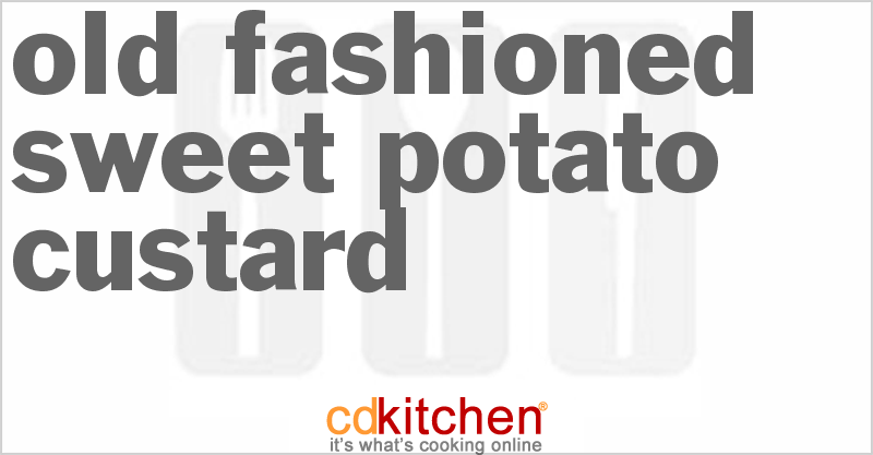 Old Fashioned Sweet Potato Custard - CDKitchen.com