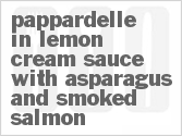 recipe for pappardelle in lemon cream sauce with asparagus and smoked salmon