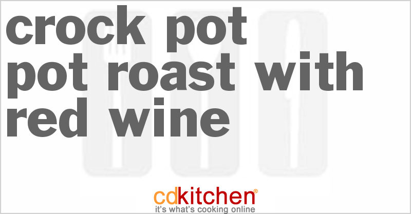 Pot Roast With Red Wine - CDKitchen.com