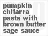 recipe for pumpkin chitarra pasta with brown butter sage sauce