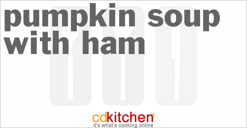 Pumpkin Soup With Ham - CDKitchen.com