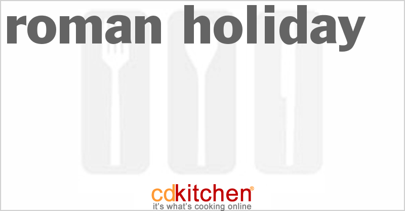 Roman Holiday - CDKitchen.com