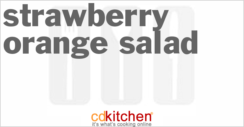 Strawberry Orange Salad - CDKitchen.com
