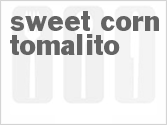 recipe for sweet corn tomalito