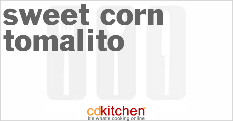 Sweet Corn Tomalito - CDKitchen.com