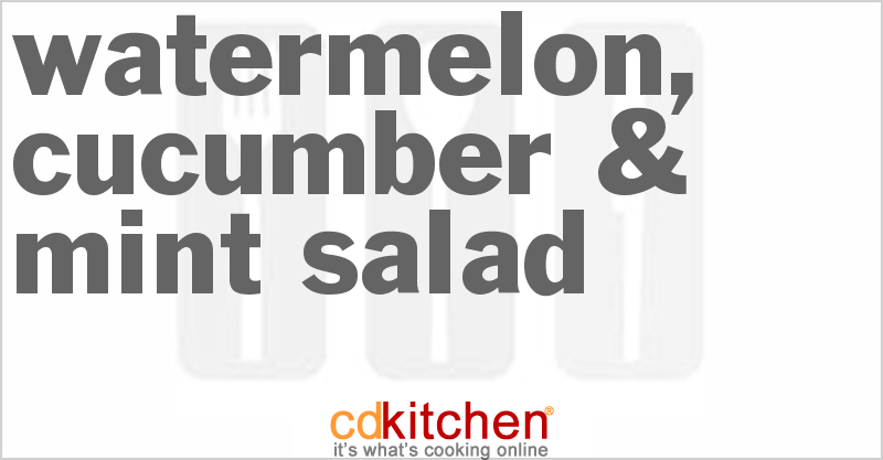 Watermelon, Cucumber & Mint Salad - CDKitchen.com
