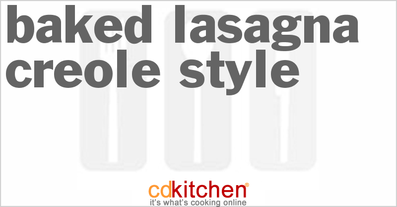 Baked Lasagna Creole Style - CDKitchen.com