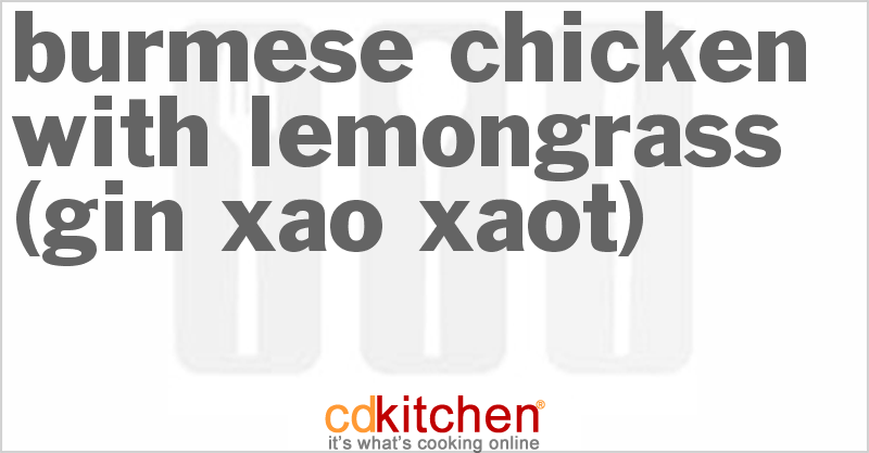Burmese Chicken With Lemongrass (Gin Xao Xaot) - CDKitchen.com