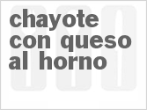 recipe for chayote con queso al horno
