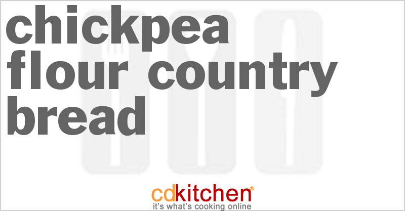 Chickpea Flour Country Bread - CDKitchen.com