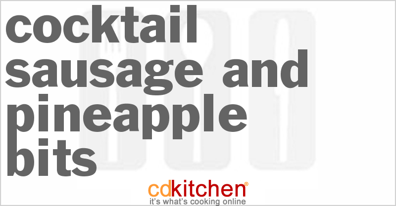 Cocktail Sausage and Pineapple Bits - CDKitchen.com