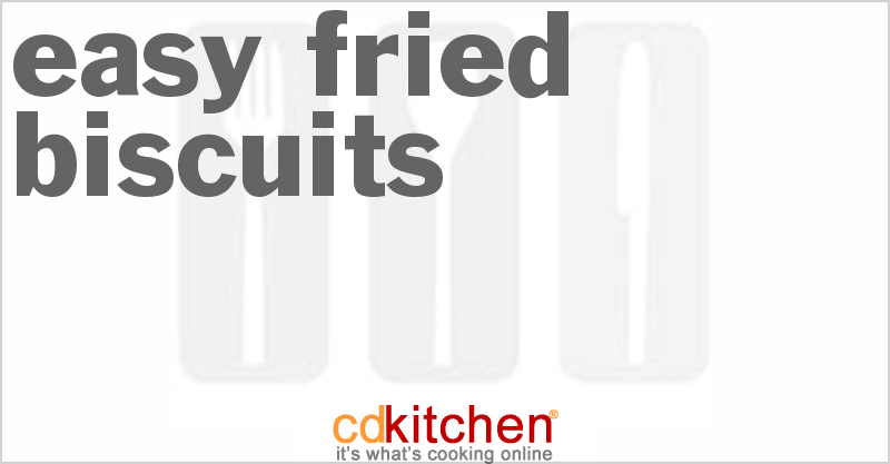 Easy Fried Biscuits - CDKitchen.com
