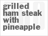 recipe for grilled ham steak with pineapple