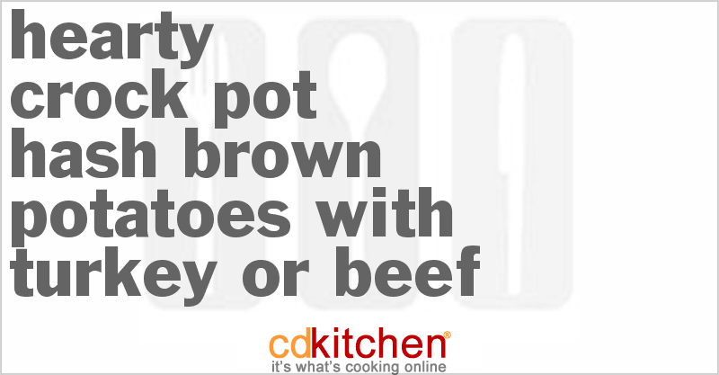 Hearty Hash Brown Potatoes With Turkey Or Beef - CDKitchen.com