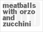 recipe for meatballs with orzo and zucchini