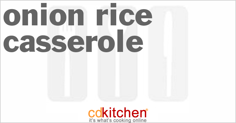 Onion Rice Casserole - CDKitchen.com