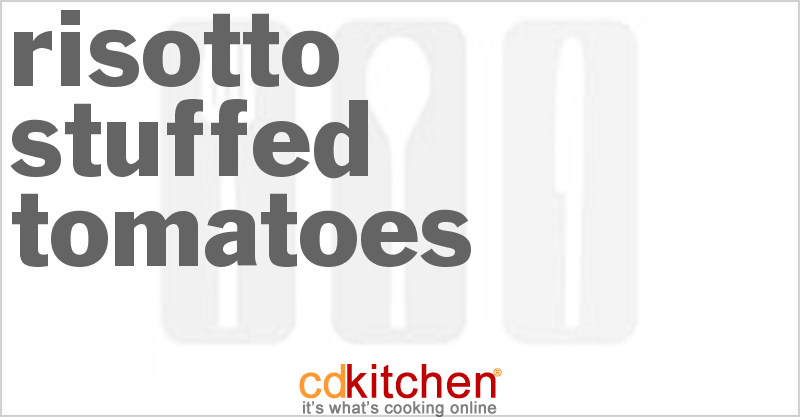 Risotto-Stuffed Tomatoes - CDKitchen.com