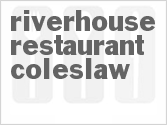 recipe for riverhouse restaurant coleslaw