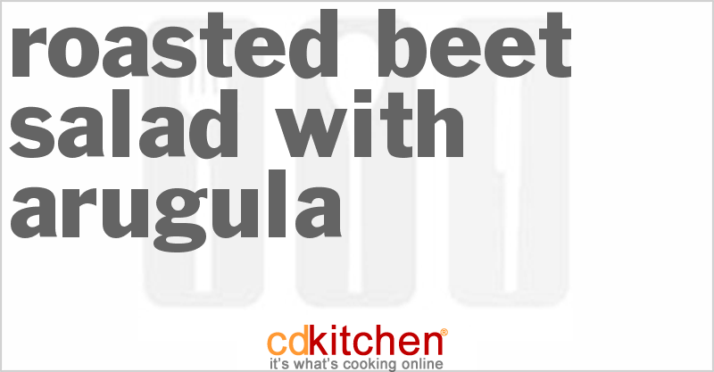 Roasted Beet Salad With Arugula - CDKitchen.com