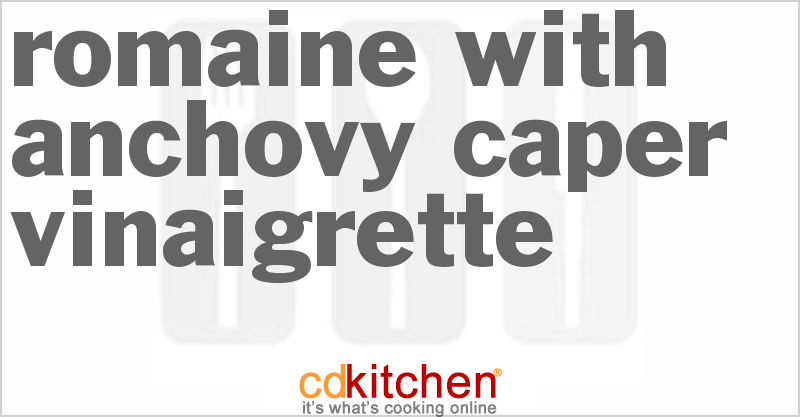 Romaine With Anchovy Caper Vinaigrette - CDKitchen.com