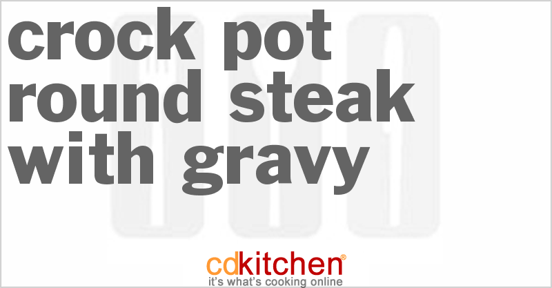 Round Steak With Gravy - CDKitchen.com