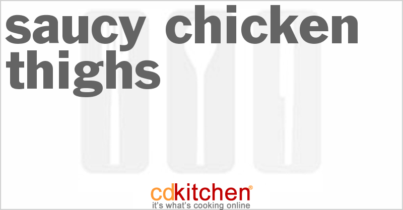 Saucy Chicken Thighs - CDKitchen.com