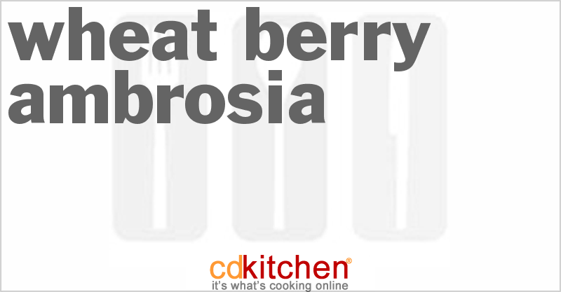 Wheat Berry Ambrosia - CDKitchen.com