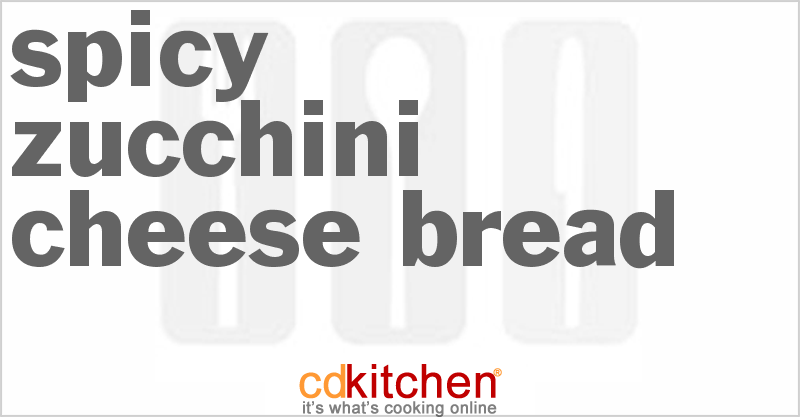 Spicy Zucchini Cheese Bread - CDKitchen.com
