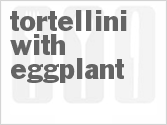 Tortellini with Eggplant