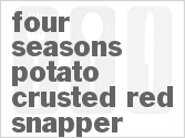 Four Seasons Potato Crusted Red Snapper