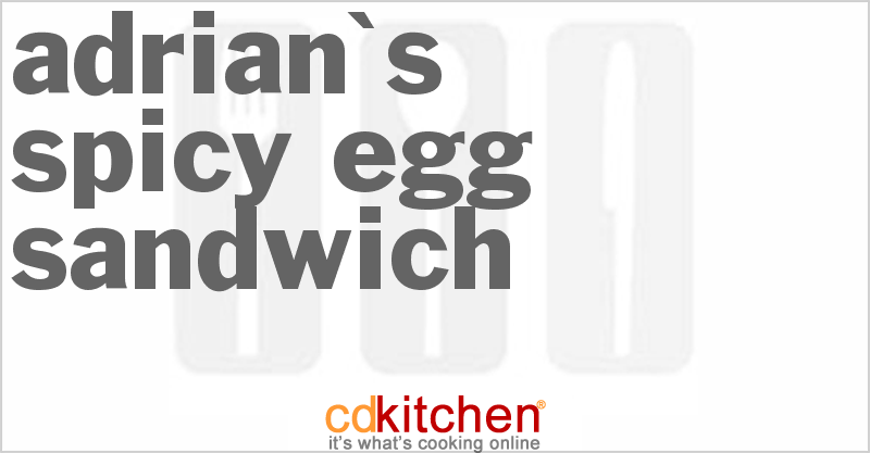 Adrian's Spicy Egg Sandwich - CDKitchen.com