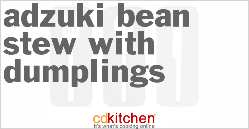 Adzuki Bean Stew with Dumplings - CDKitchen.com